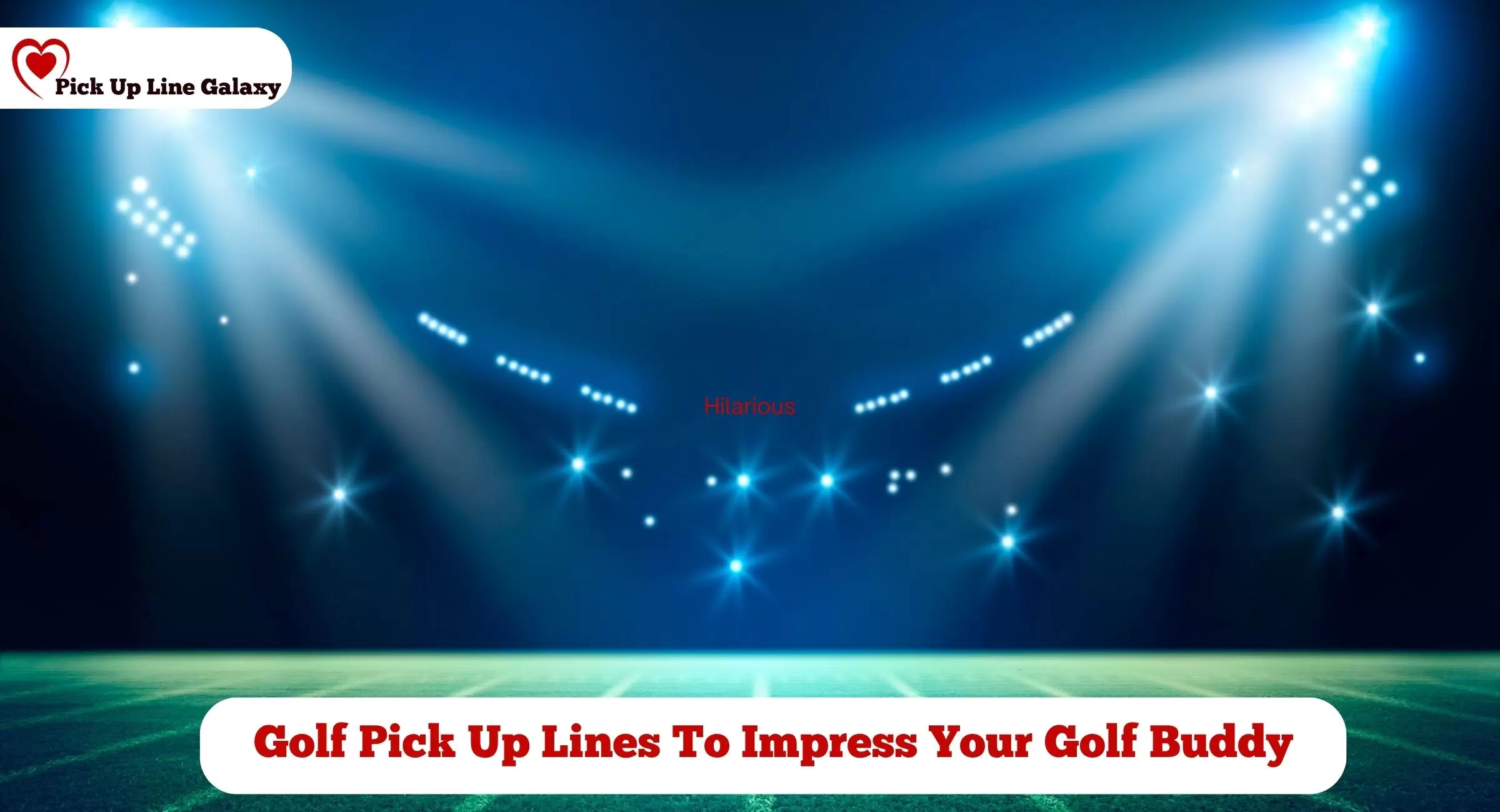 Golf Pick Up Lines To Impress Your Golf Buddy