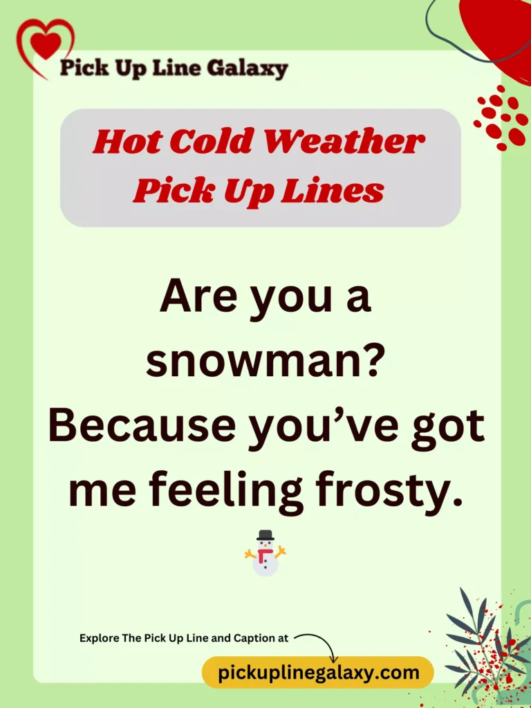 Hot Cold Weather Pick Up Lines