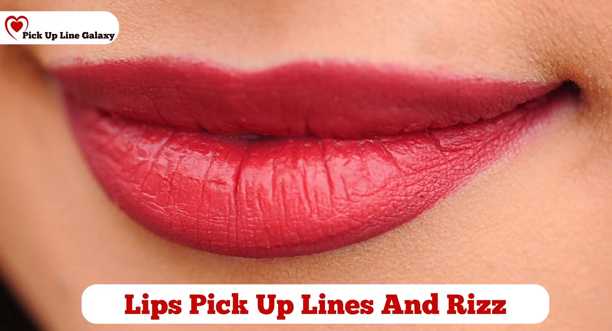 Lips Pick Up Lines And Rizz