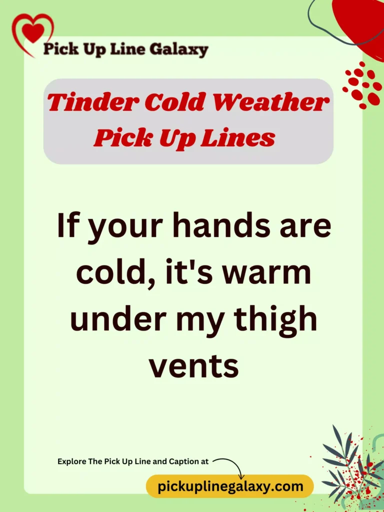 Tinder Cold Weather Pick Up Lines 