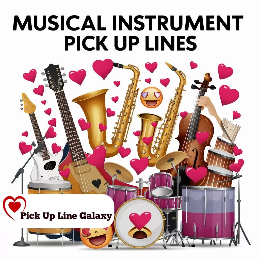 Musical Instrument Pick Up Lines 
