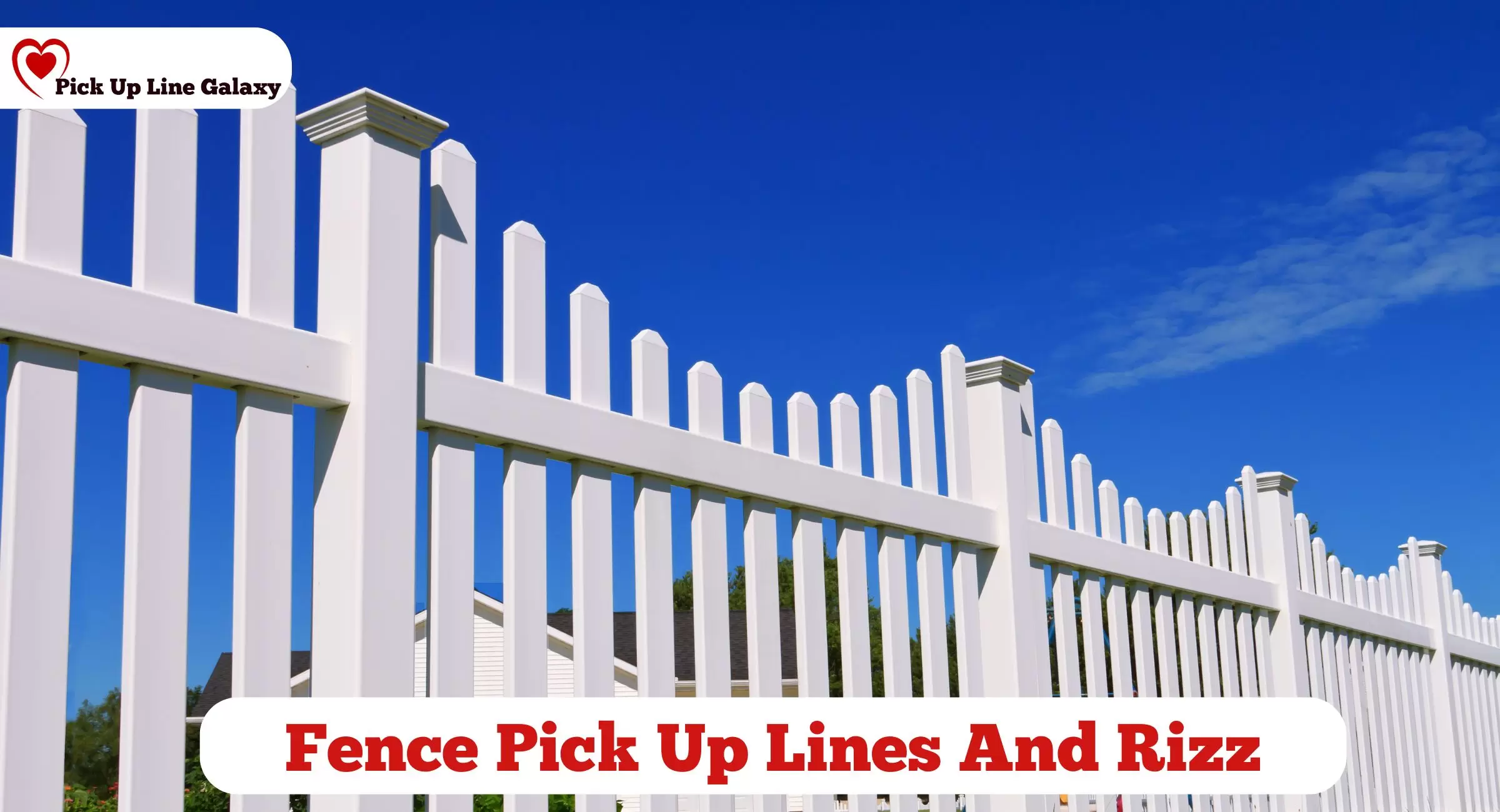 Fence Pick Up Lines And Rizz