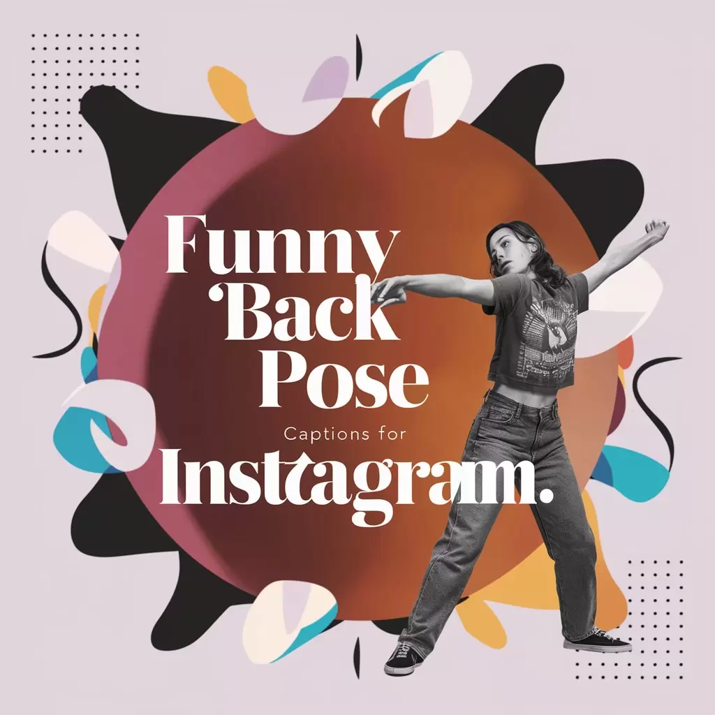 Funny Back Pose Captions for Instagram 