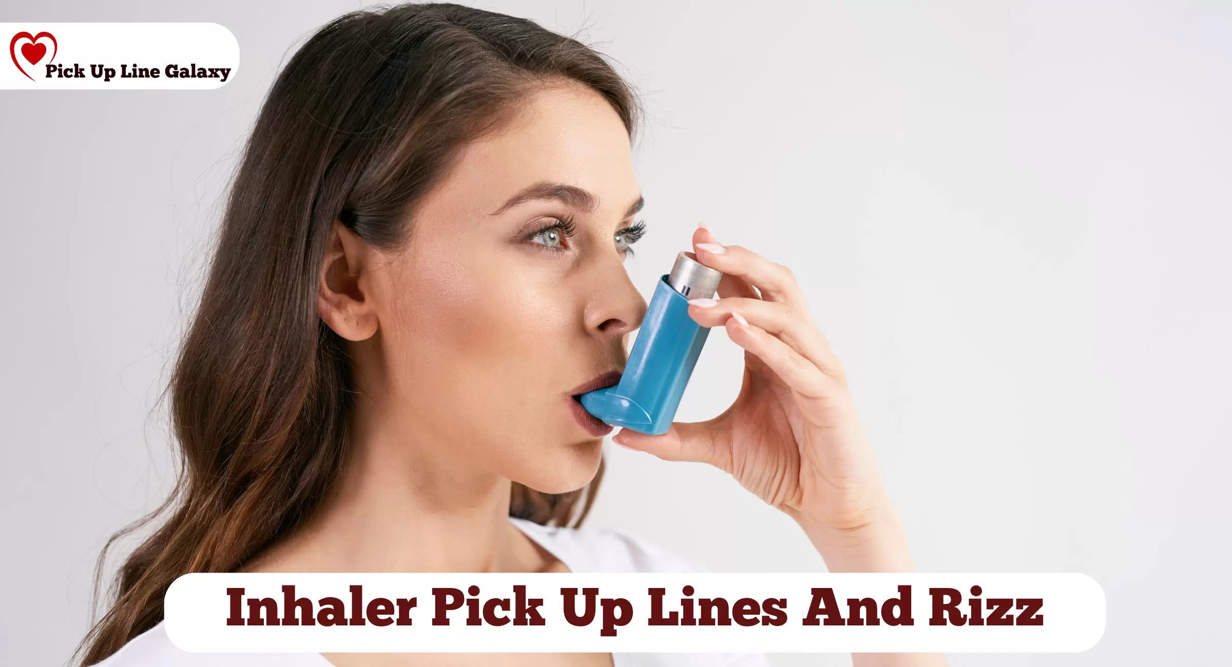 Inhaler Pick Up Lines And Rizz