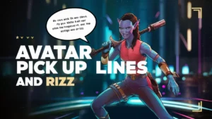 Avatar Pick Up Lines And Rizz