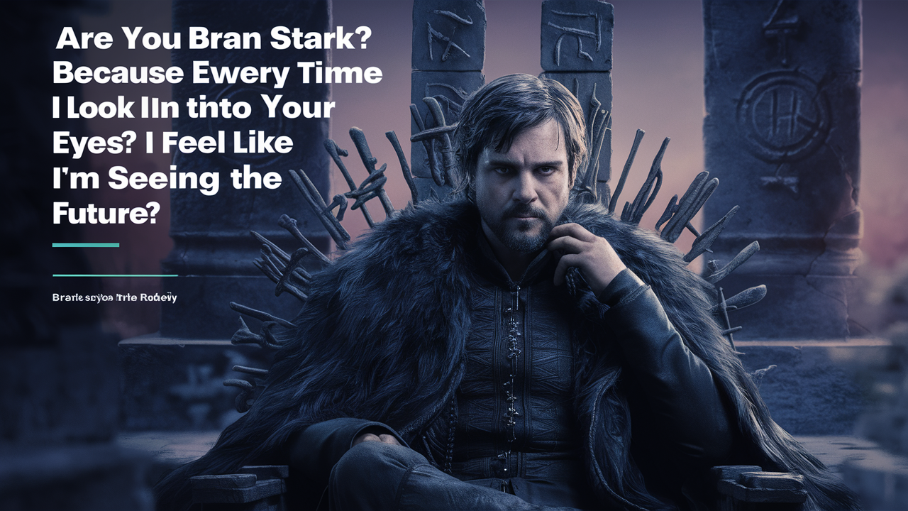 Funny Game Of Thrones Pick Up Lines