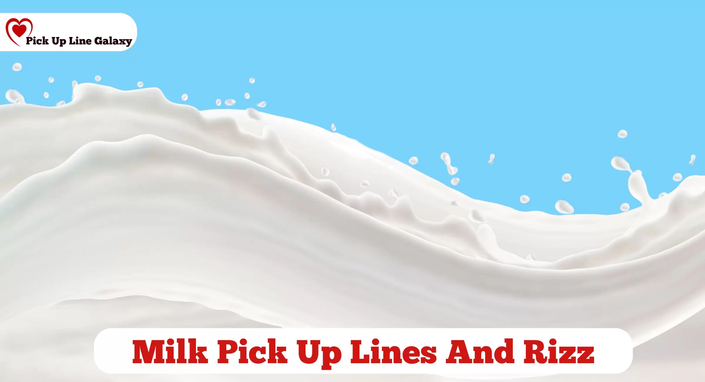 Milk Pick Up Lines And Rizz