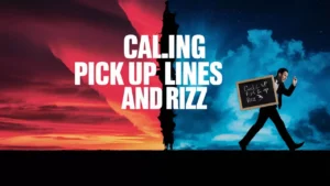 Calling Pick Up Lines And Rizz