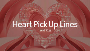 Heart Pick Up Lines and Rizz