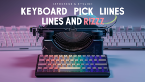 Keyboard Pick Up Lines And Rizz